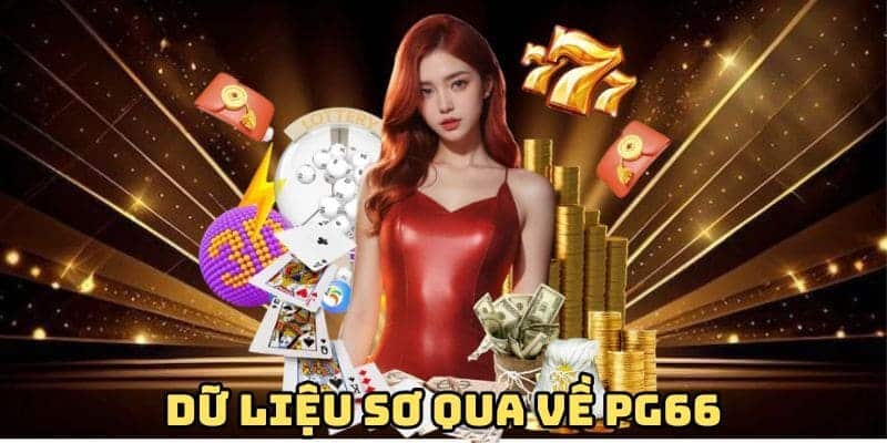 Hành Trình Ra Đời Và Phát Triển Của PG66